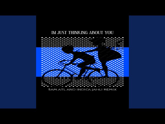 Im Just Thing About You (Indica Jahli Remix)