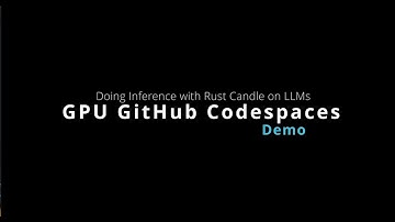 Doing Rust Inference with Candle using GitHub Codespaces .Devcontainer