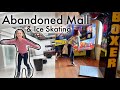 Abandoned Malls, Cirque Du Soliel, and Ice Skating!