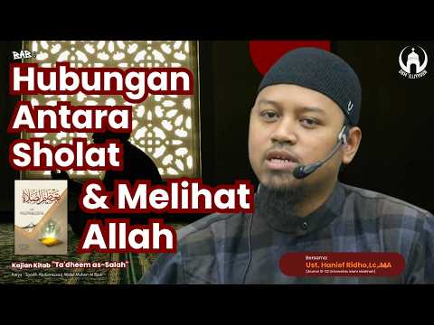 HUBUNGAN ANTARA SHOLAT & MELIHAT ALLAH DI SURGA | Rahasia Sholat yang Jarang Dibahas | Ust Hanief