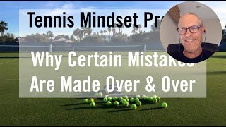 Tennis Mindset Training.  How To Fix The Same Mistakes Made Over & Over Again.