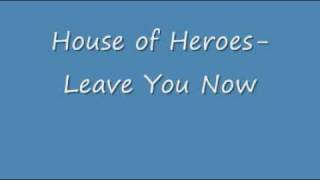 Watch House Of Heroes Leave You Now video
