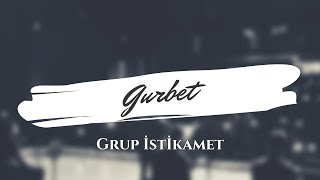 Gurbet - Grup İstikamet Resimi