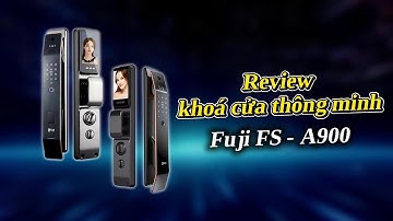 REVIEW KHOÁ CỬA THÔNG MINH Fuji FS-A900