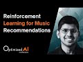 Reinforcement Learning for Music Recommendations - Surya Kanoria