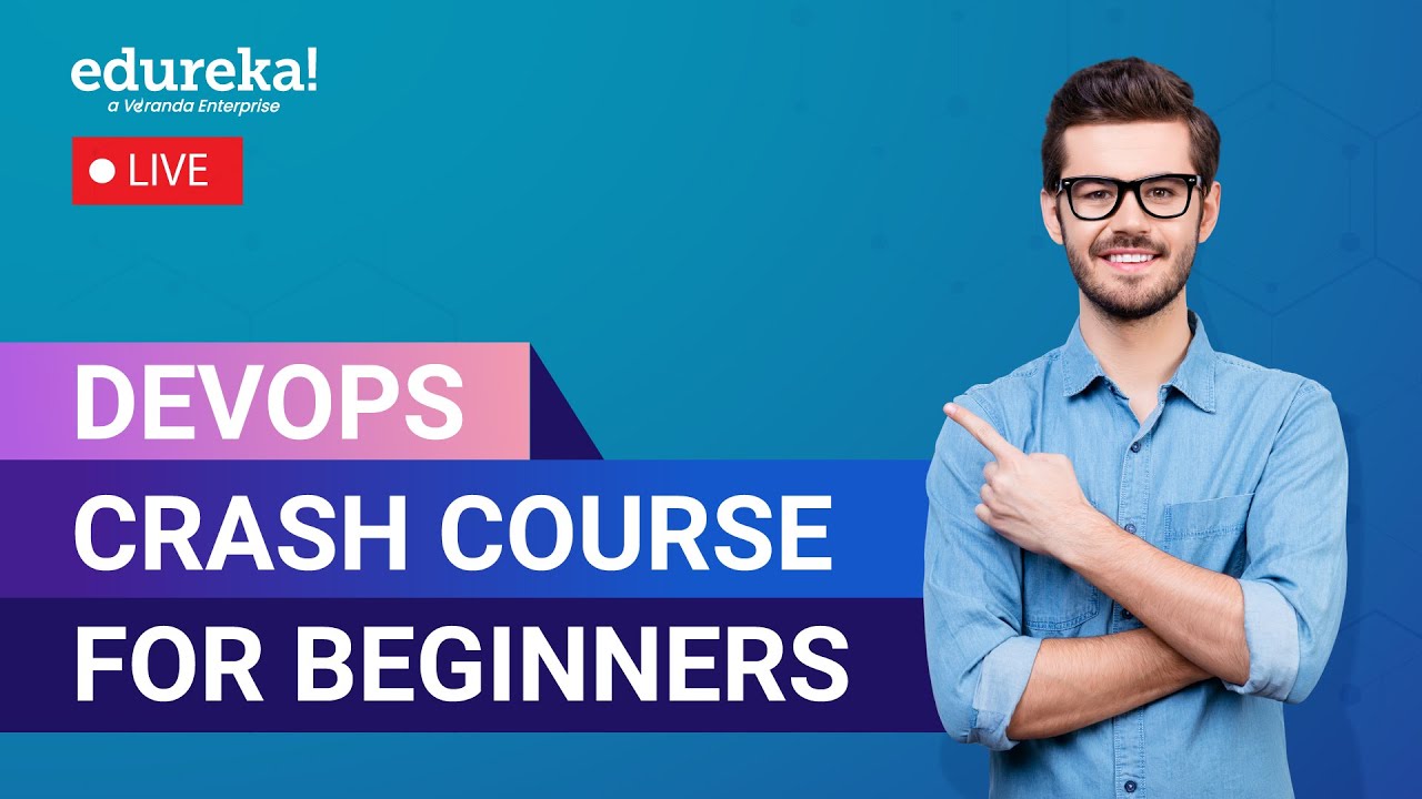 DevOps Crash Course For Beginners  | What is DevOps |  DevOps Tutorial | Edureka Live