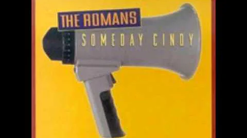 The Romans   Someday Cindy