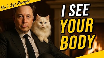 Elon Musk: I Understand Your Body… and That’s Why I Know How to Care for You