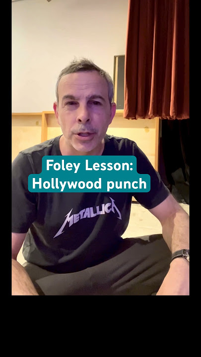 Foley Lesson: Hollywood Punch