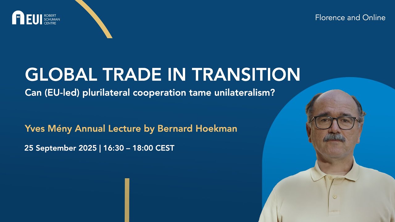 Yves Mény Annual Lecture | Global trade in transition | Professor Bernard Hoekman