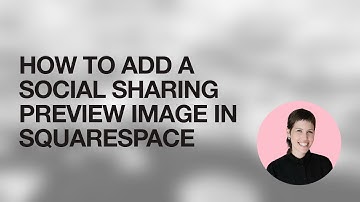 How To Add A Social Sharing Preview Image In Squarespace