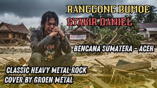 Download Lagu 🔥 RANGGONG BUMOE – SYAKIR DANIEL | Cover Rock 2025 by Groen Metal MP3