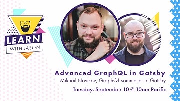 Advanced GraphQL Techniques in Gatsby (with Mikhail Novikov) — Learn With Jason