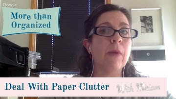 How Do You Deal with Paper Clutter? - Miriam Ortiz y Pino