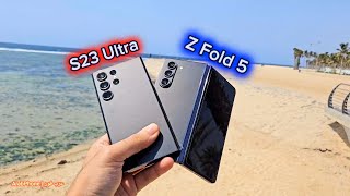 تشتري مين  ؟ مقارنة جالاكسي Z Fold 5 مع S23 Ultra | مميزات وعيوب