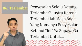 Download lagu 86. TERLAMBAT / LATE - TIDAK ADA KATA TERLAMBAT UNTUK JADI LEBIH BAIK