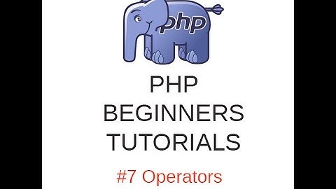 PHP Tutorials #7 - Operators