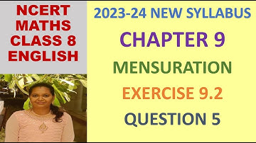 CLASS 8 MATHS CBSE NCERT IN ENGLISH:CHAPTER 9 MENSURATION: EXERCISE 9.2 QUESTION 5|2023-24 SYLLABUS