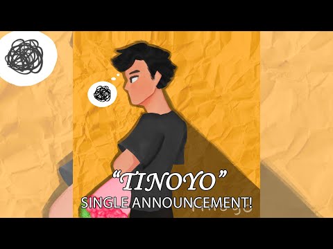 "Tinoyo" Single Release Announcement!