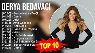 Derya Bedavacı 2023 - Türkçe Müzik 2023 - Sende Kaldı Yüreğim Deme Affet Ama Geçecek