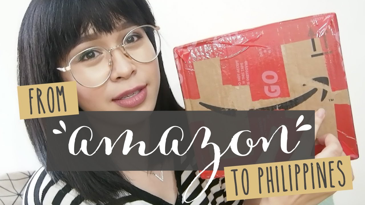 From Amazon To Ph Via Shipping Cart Micamicsdeleon Philippines Youtube