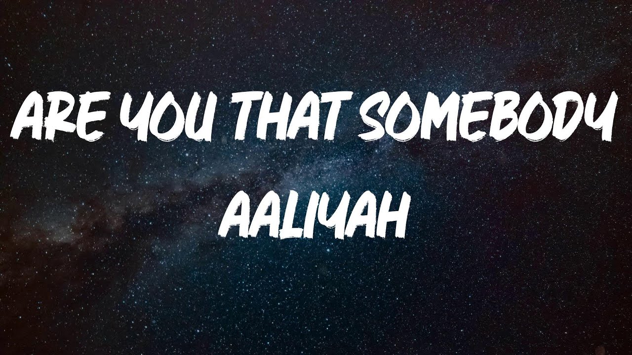 Aaliyah - Are You That Somebody [Lyrics]