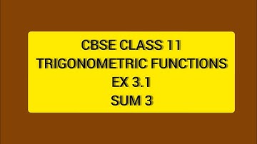 CBSE NCERT CLASS 11 MATHS TRIGONOMETRIC FUNCTIONS  EX 3.1 Sum 3 (Solution In English)