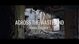 Chris Basener Across The Wasteland Official Video Fretfire Records