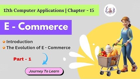 12th CA | Chapter 15 ➡️ Part - 1 | E - Commerce | Introduction... | #samacheerkalvi #computer #tamil