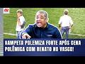 VAMPETA DISPARA! "MERMÃO, o RENATO GAÚCHO ACHA O QUÊ??? Que a TORCIDA do VASCO..." | CENA POLÊMICA