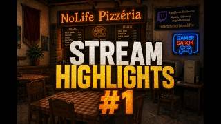 Stream Highlights #1 | A NoLife Pizzéria megnyitja kapuit!