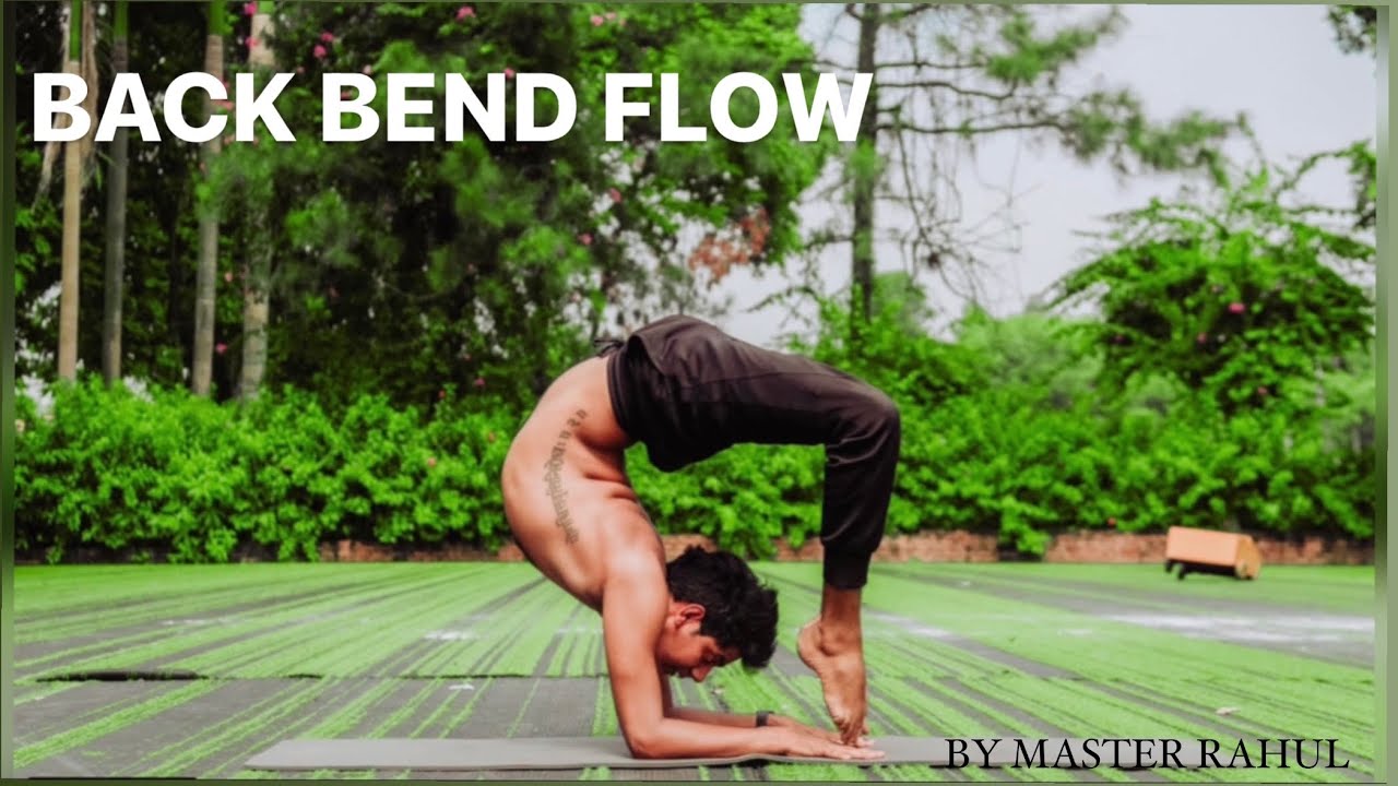 BACK BEND FLOW | INTERMIDATE TO ADVANCE LEVEL | BY MASTER RAHUL | 1080P ...