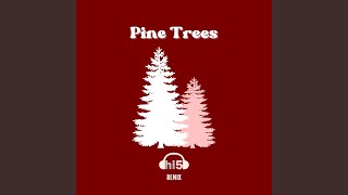 Pine Trees (Hi5 Remix)