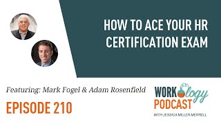 Ep 210 – How to Ace Your HR Certification Exam
