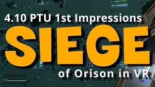 4.10 PTU First Impressions of Siege of Orison and Other VR things