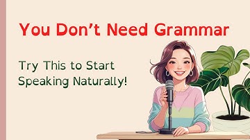 Stop met het memoriseren van grammatica - doe dit in plaats daarvan om natuurlijk te spreken