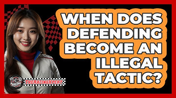 When Does Defending Become An Illegal Tactic?