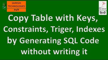 How to Copy Table with Keys, Constraints, Triger, Indexes by Generating SQL Code