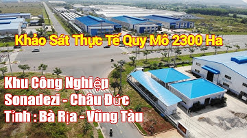 ĐỘT KÍCH KHẢO SÁT THỰC TẾ KHU CÔNG NGHIỆP SONADEZI CHÂU ĐỨC - QUY MÔ LỚN NHẤT VIỆT NAM CỦA NHẬT BẢN