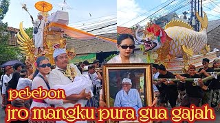Iring iringan pelebon  jro mangku pura  goa gajah