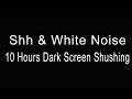 10 Hours Of Calming Shh White Noise For Colicky Babies Relaxing Dark Screen Atmosphere mp3
