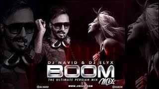 DJ NAVID &  DJ ELYX - BOOM MIX (The Best Persian Dance Mix of the year)