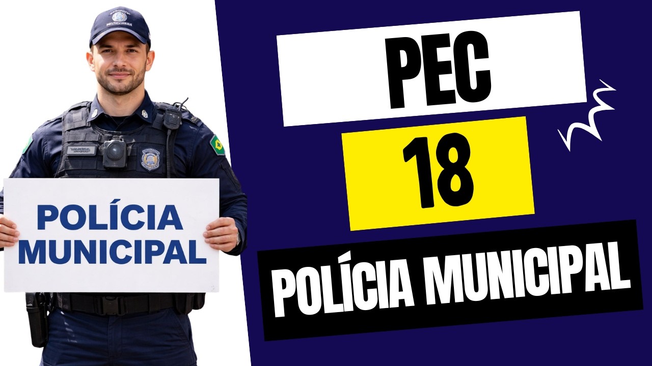 POLÍCIA MUNICIPAL! PEC 18 FOI APROVADA NA CÂMARA!!!