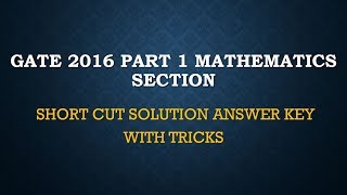 GATE 2016 PART 1 IES MATHEMATICS SECTION SHORT CUT SOLUTION ANSWER KEY TRICK SOURAV SIR'S CLASSES