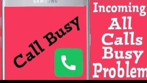 How to Remove Line Busy in all android phones. No blacklist, No whitelist