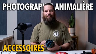 ACCESSOIRES INDISPENSABLE dans son sac de PHOTOGRAPHIE ANIMALIÈRE