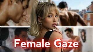 Understand FEMALE GAZE: What Female's Find Attractive.