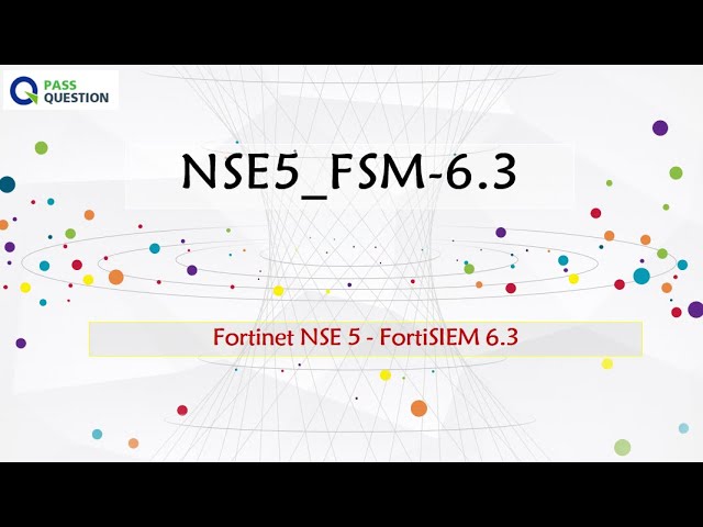 NSE5_FSM-6.3 Trainingsunterlagen