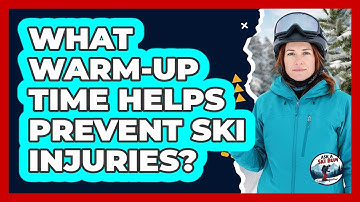 What Warm-Up Time Helps Prevent Ski Injuries?