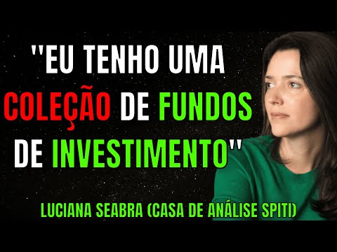 Ela Investe Somente em Fundos de Investimento, Entenda!! / Luciana Seabra